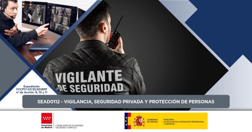 SEAD0112 VIGILANCIA, SEGURIDAD PRIVADA PROTECCIÓN PERSONAS